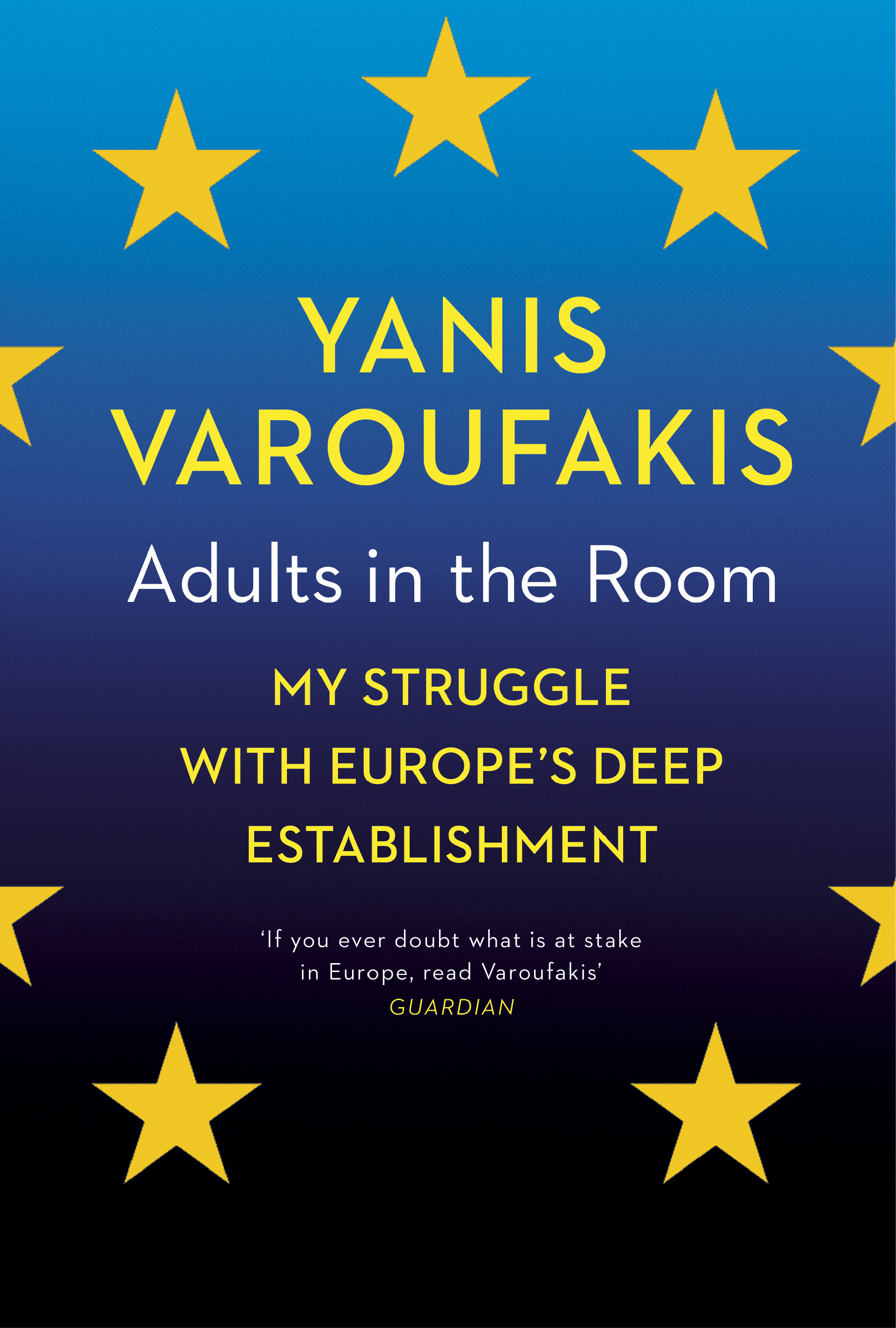 Adults In The Room Yanis Varoufakis Adults In The Room Yanis Varoufakis